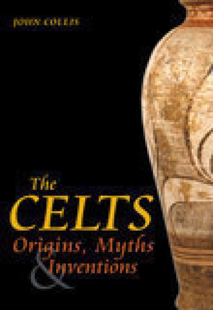 Celts: Origins, Myths, Inventions book cover
