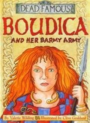 Boudica and Her Barmy Army (Dead Famous) book cover